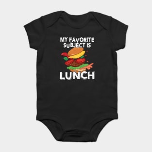 My Favorite Subject Is Lunch School Hamburger Baby Bodysuit